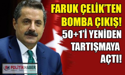 Faruk Çelik'ten yeni 50+1 açıklaması!