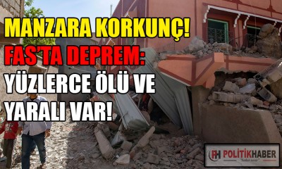 Fas'ta deprem felaketi!