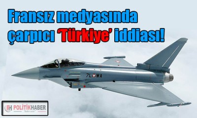 Fransız medyasında çarpıcı Türkiye iddiası!