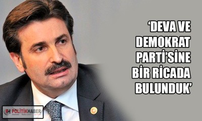 Gelecek'ten Deva ve Demokrat partisinden bir rica!