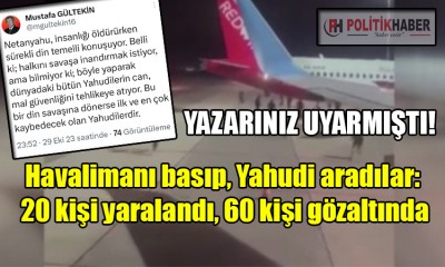 Havalimanı basıp Yahudi aradılar!