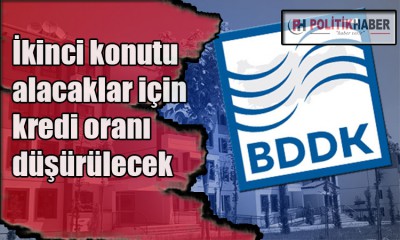 İkinci konut için kredi oranı düşürülecek!