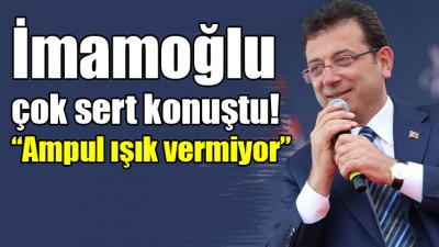 İmamoğlu: Ampul ışık vermiyor!