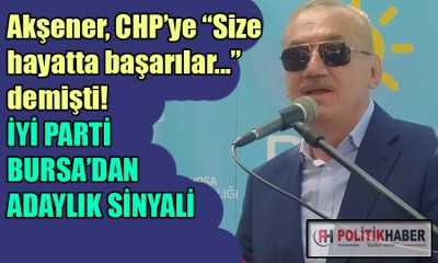 İYİ Parti'den Bursa'da adaylık sinyali!