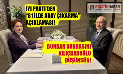 İYİ Parti'den dikkat çeken yerel seçim açıklaması!