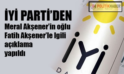 İYİ Parti'den Fatih Akşener açıklaması!