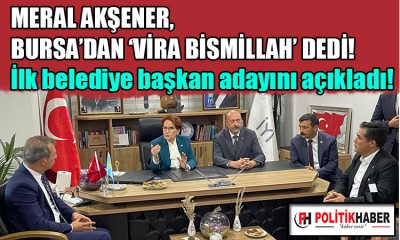 İYİ Parti Lideri Akşener, ilk adayını açıkladı!