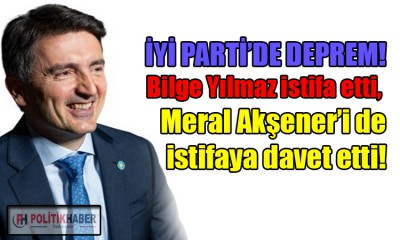 İYİ Partili Bilge Yılmaz istifa etti!