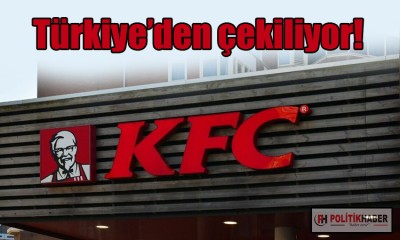 KFC Türkiye'den çekiliyor!