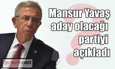 Mansur Yavaş, aday olacağı partiyi açıkladı!