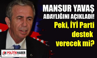 Mansur Yavaş, adaylığını açıkladı!