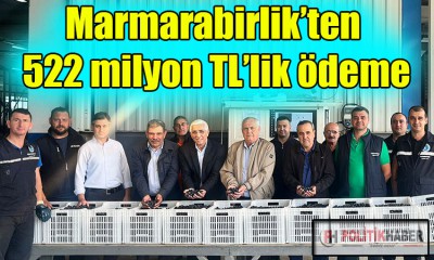 Marmarabirlik’ten 522 milyon TL’lik ödeme