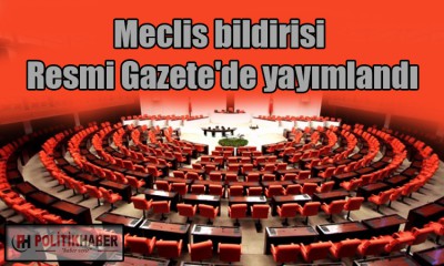 Meclis bildirisi Resmi Gazete'de yayımlandı!