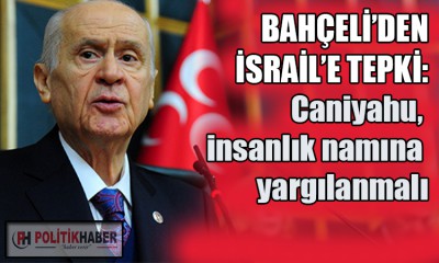 MHP Lideri Bahçeli'den İsrail'e tepki!