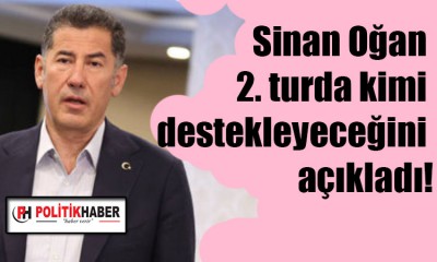 Oğan kimi destekleyeceğini açıkladı!