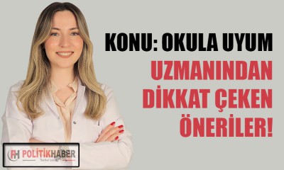 Okula uyum süreci ihmal edilmemeli!