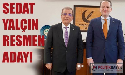 Sedat Yalçın, Yeniden Refah'ın adayı oldu!