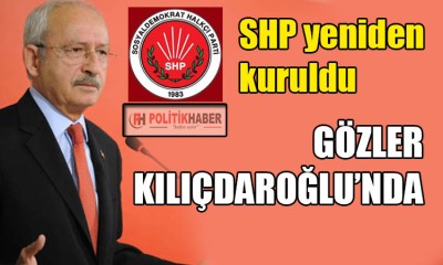 SHP yeniden kuruldu!