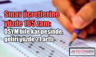 Sınav ücretlerine yüzde 165 zam!