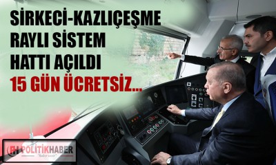 Sirkeci-Kazlıçeşme hattını Erdoğan açtı!