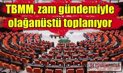 TBMM olağanüstü toplanıyor!