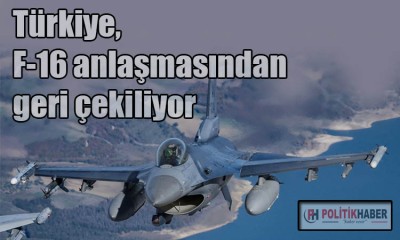 Türkiye F-16 anlaşmasından geri çekiliyor!