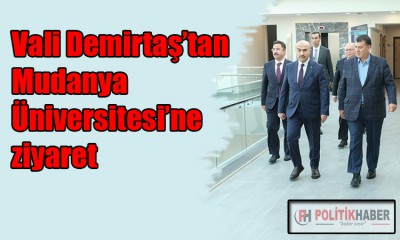 Vali Demirtaş’tan Mudanya Üniversitesine ziyaret