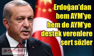 Yargı krizinde Erdoğan'dan Yargıtay'a destek!