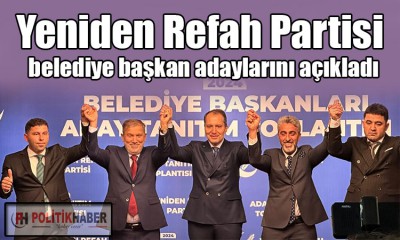 Yeniden Refah Partisi adaylarını açıkladı!