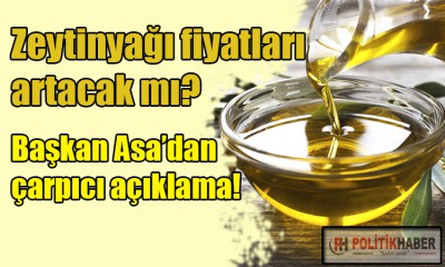 Zeytinyağı fiyatları artacak mı?