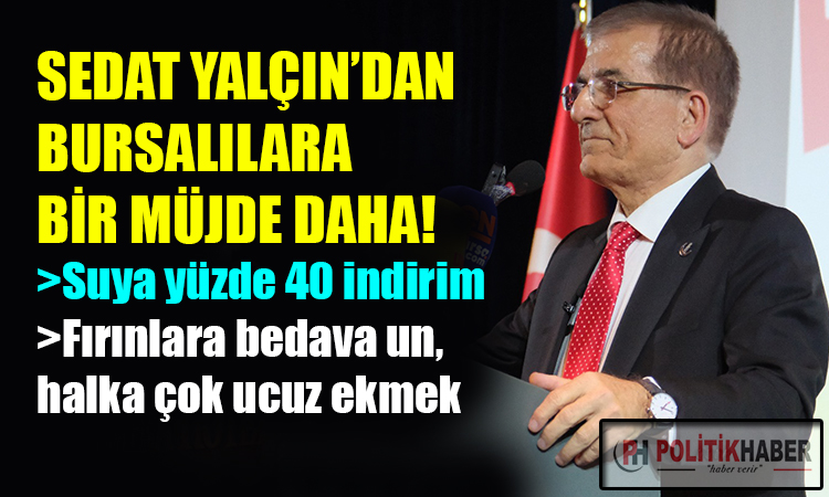 Yalçın: Fırınlara bedava un, halka çok ucuz ekmek!