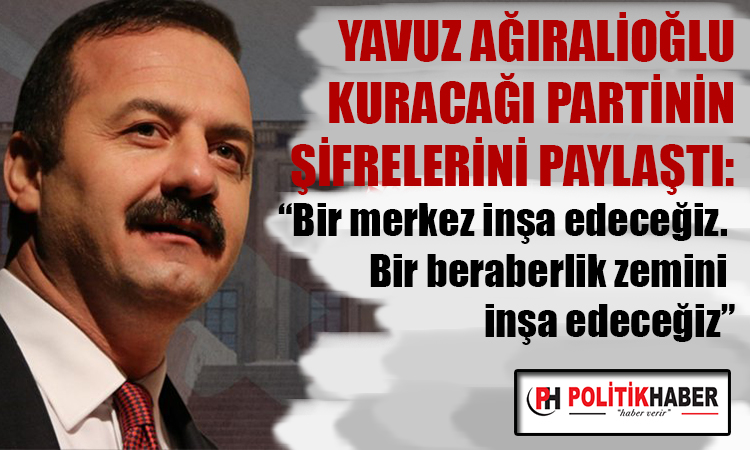 Yavuz Ağıralioğlu: Bir merkez inşa edeceğiz!