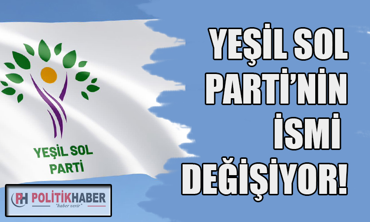 Yeşil Sol Parti'nin ismi değişiyor