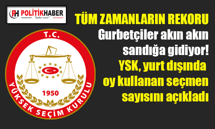 YSK açıkladı: Tüm zamanların rekoru!