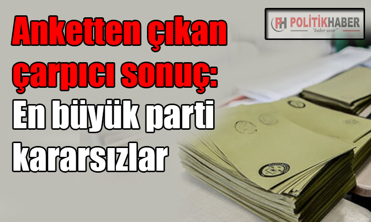 Yüzde 28.9 hiçbir partiye yakın değil!