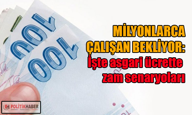 Asgari ücrette zam senaryoları!