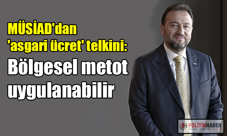 MÜSİAD: Bölgesel metot uygulanabilir!