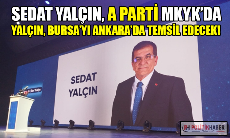 Sedat Yalçın, A Parti üst yönetiminde!